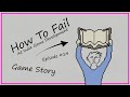 How to fail at game story