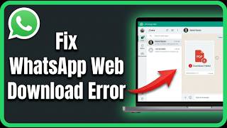 How To Fix Whatsapp Web Not Downloading Files Step By Step Guide