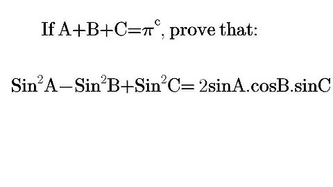 If A+B+C=180 degree, sin^2A-sin^2B+sin^2C=2sinA.cosB.sinC