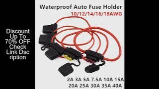 Waterproof 32V Mini Small Medium Auto Fuse Holder 18/16/14/12/10AWG and Car Blade Fuse 2A 3A 5A 7.5A