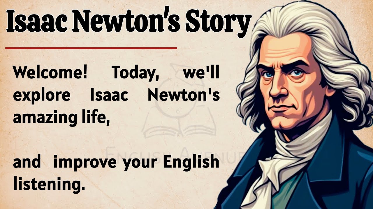 Outline Video Isaac Newton's Story || Learn English Through Story π₯ || Graded Reader || Listening Practice β