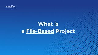 What is a File-Based Project