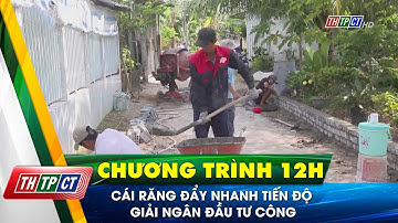 Cái Răng đẩy nhanh tiến độ giải ngân đầu tư công| Cần Thơ TV