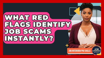 What Red Flags Identify Job Scams Instantly? - Job Interview Pro Skills