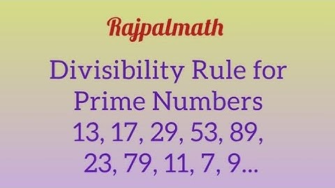 Divisibility Rules Prime Numbers 13, 17, 29, 53, 89, 23, 79, 11, 7, 9 #primenumber #compositenumbers