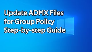 How to update ADMX files for Group Policy screenshot 3