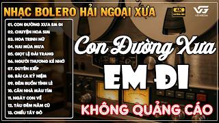 Full BOLERO Trữ Tình Xưa KHÔNG QUẢNG CÁO Hay Nhất 2026 - LK Nhạc Vàng Hải Ngoại Bất Hủ SAY ĐẮM LÒNG NGƯỜI Guide