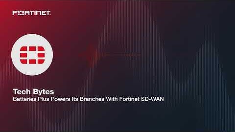 Tech Bytes: Batteries Plus Powers Its Branches With Fortinet SD-WAN | Packet Pushers Podcast