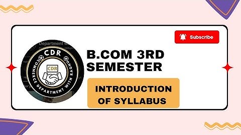 B.COM 3RD SEM | INTRODUCTION OF SYLLABUS | MGKVP , HCPGC, UP COLLEGE, BHU ETC. |  BY CDR  |