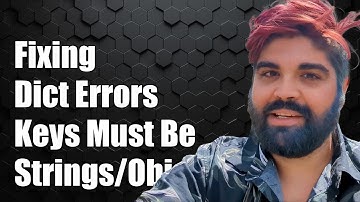 Fixing Dictionary Serialization Errors: Keys Must Be Strings or Objects