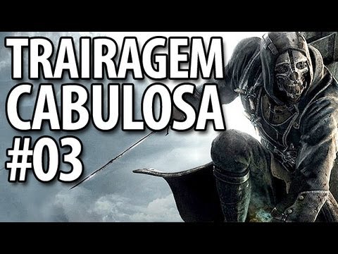 TRAIRAGEM CABULOSA #03 · DISHONORED