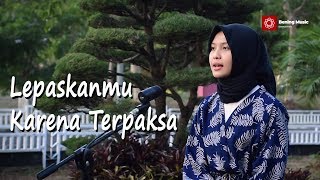 Miniatura de vídeo de "Lepaskanmu Kerana Terpaksa - Ukays & Lirik | Bening Musik feat Leviana Cover & Lirik"