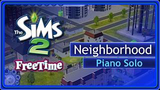 Neighborhood (Piano Solo) - The Sims 2: FreeTime