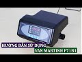 Hướng dẫn sử dụng van tự động Martinn F71B1 dùng cho hệ thống lọc nước