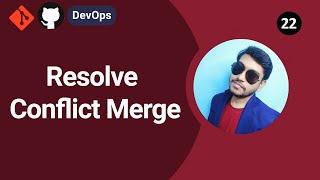 create and resolve conflict merge in git and github