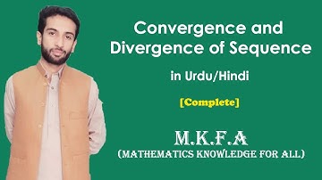 Convergence and Divergence of Sequence in Urdu/Hindi (M.K.F.A)