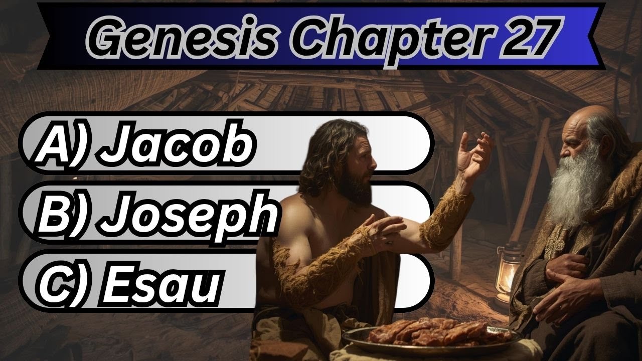 Genesis 27 Bible Quiz | Can you get 100%