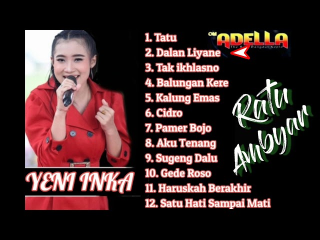 Yeni Inka Full Album OM Adella ( Ratu Ambyar ) Tatu - Satu Hati Sampai Mati class=