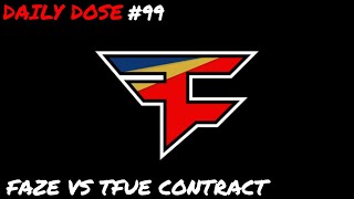 DAILY DOSE #99 FAZE VS TFUE CONTRACT