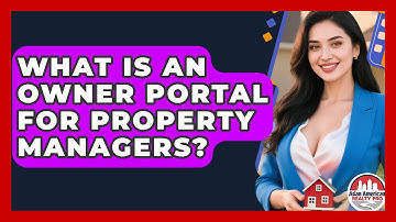 What Is An Owner Portal For Property Managers? - Asian American Realty Pro