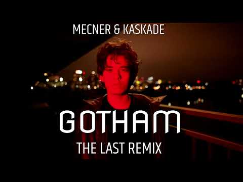 MECNER & Kaskade - Gotham (The Last Remix)