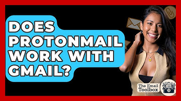 Does ProtonMail Work With Gmail? - TheEmailToolbox.com