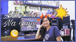 Akin Ka Na Lang - Morissette Amon Cover By Rayn Charity