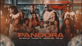 'DJ Matt-D e @thiagosub - 'Pandora' - Vulgo FK, Menor MC e MC GP' Remake IDÊNTICO. (Prod. Flopes)