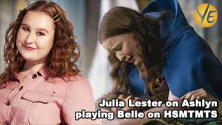 Julia Lester on her character Ashlyn's big debut as Belle from Beauty and the Beast in HSMTMTS