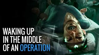 I woke up in the middle of an operation | It was very painful 