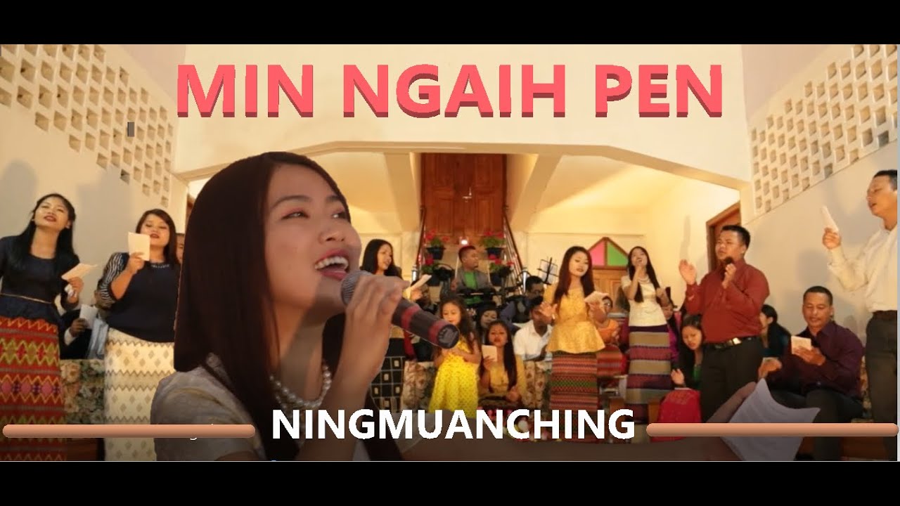 Min Ngaih Pen  Ningmuanching   Lyrics T  Pumkhothang