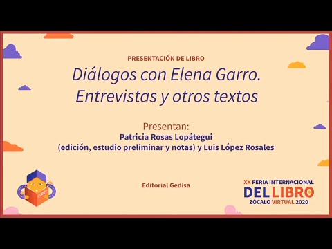 PRESENTACIÓN DE LIBRO Diálogos con Elena Garro. Entrevistas y otros textos