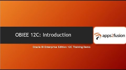 OBIEE12C Introduction and Reporting