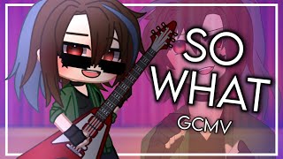 So What GCMV || Gacha Club 