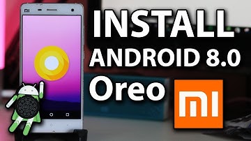 How to Install Android 8.0 Oreo on Xiaomi Mi4/Mi3