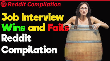 Welcome to the Job Interview (Reddit Compilation)