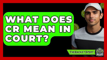 What Does CR Mean In Court? - The Racket Xpert