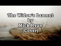 The Widow S Lament By Mick Ryan Cover mp3