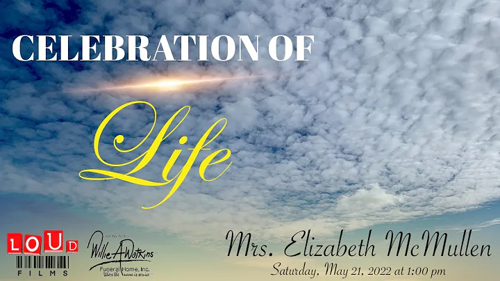 Celebration of Life for Mrs. Elizabeth McMullen