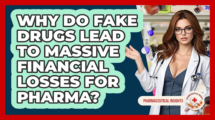 Why Do Fake Drugs Lead To Massive Financial Losses For Pharma? - Pharmaceutical Insights