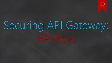 10 Serverless - Securing API Gateway with API Keys
