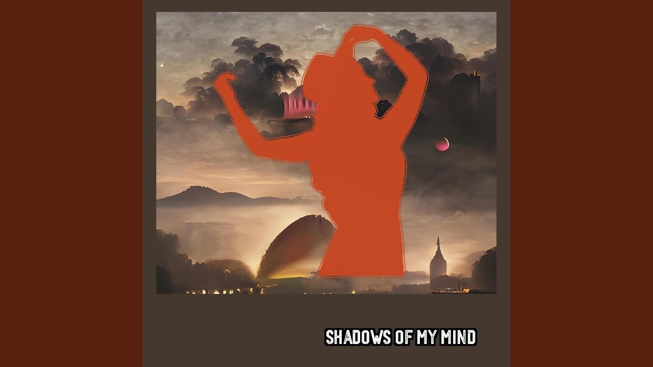Shadows of My Mind - YouTube