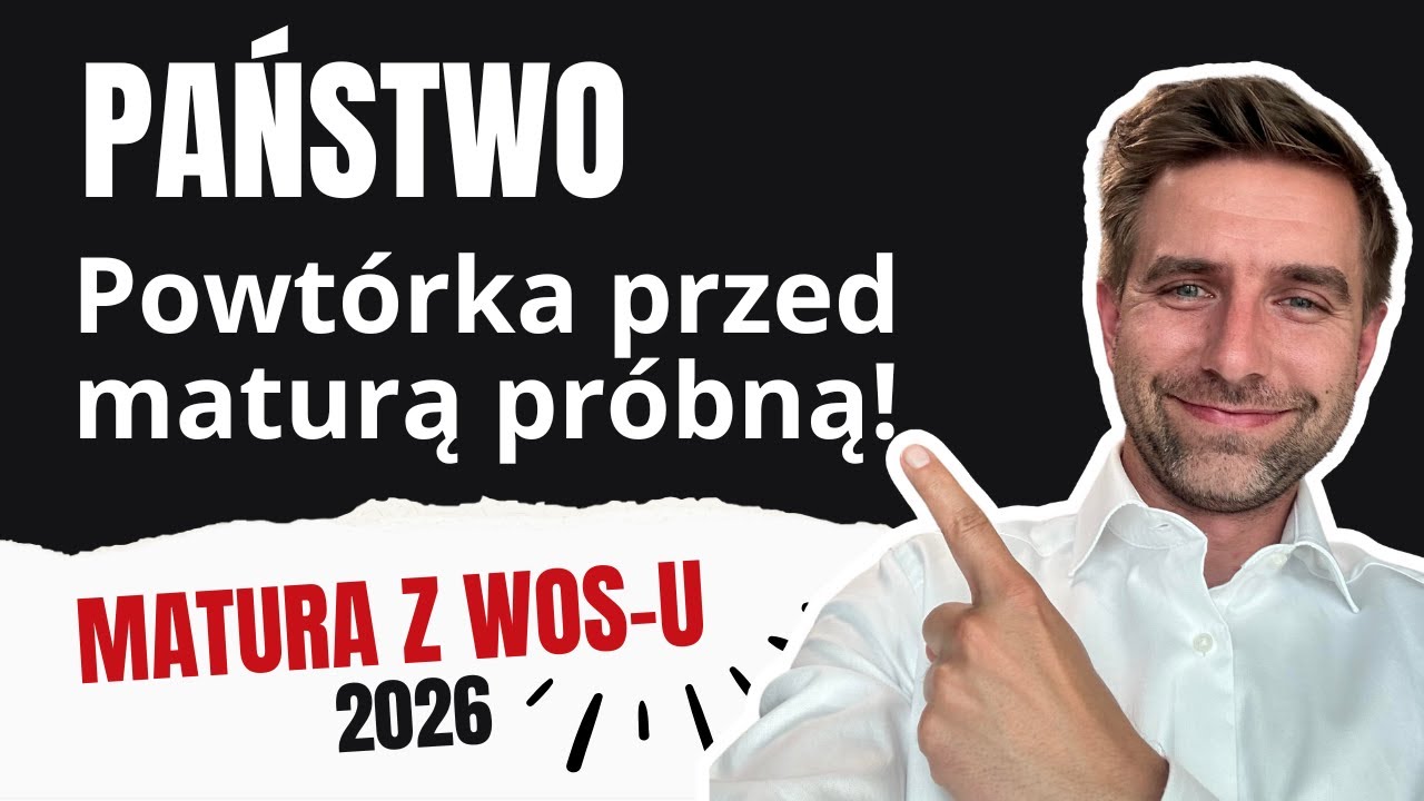 Powtórz najważniejsze tematy przed Maturą! Cz.2/6: PAŃSTWO