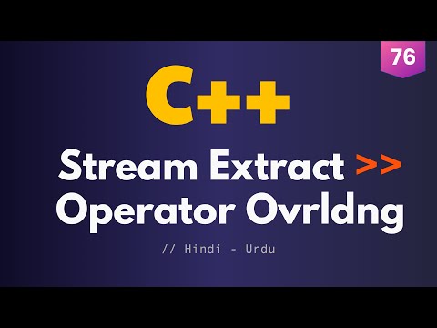 76 - Stream Extraction { cin } Operator Overloading in C++ (Urdu / Hindi)