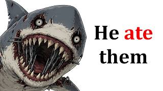 The Deadliest Man Eaters to Ever Exist