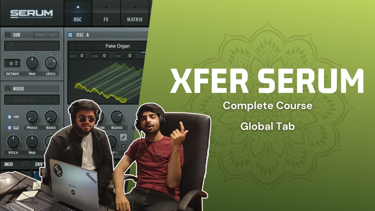 Xfer's Serum Complete (Sound Design) Course - Lecture 08 -  Global Tab [Hindi] | Basslila