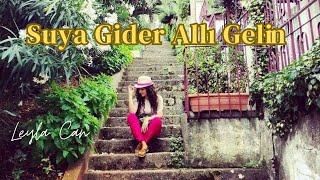 Leyla Can - Suya Gider Allı Gelin