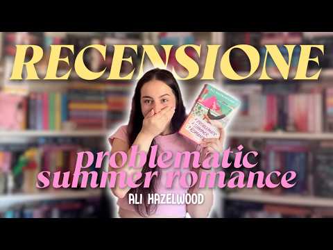 Video Problematic summer romance di Ali Hazelwood | RECENSIONE