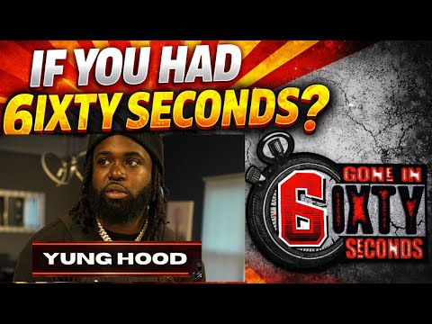 If You Had 6ixty Seconds? Yung Hood responds | 6ixty Seconds