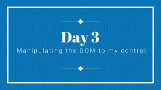 Programming365 || Manipulating the DOM to my control || Day 3